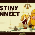「DESTINY CONNECT」レビュー