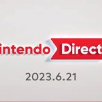 【Switch】「Nintendo Direct 2023.6.21」感想